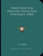 Directions For Knitting Socks And Stockings (1883)