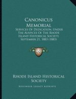 Canonicus Memorial: Services Of Dedication, Under The Auspices Of The Rhode Island Historical Society, September 21, 1883 (1883)