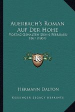 Auerbach's Roman Auf Der Hohe: Vortag Gehalten Den 6 Februaru 1867 (1867)