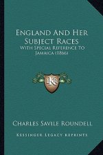 England And Her Subject Races: With Special Reference To Jamaica (1866)