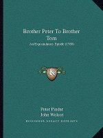 Brother Peter To Brother Tom: An Expostulatory Epistle (1788)
