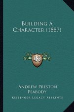 Building A Character (1887)