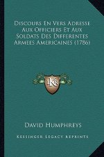 Discours En Vers Adresse Aux Officiers Et Aux Soldats Des Differentes Armees Americaines (1786)