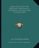 Early Effects Of The War Upon The Finance, Commerce, And Industry Of Peru (1920)