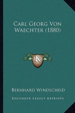 Carl Georg Von Waechter (1880)