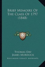 Brief Memoirs Of The Class Of 1797 (1848)