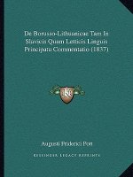 De Borusso-Lithuanicae Tam In Slavicis Quam Letticis Linguis Principatu Commentatio (1837)