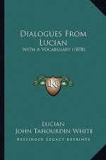 Dialogues From Lucian: With A Vocabulary (1878)