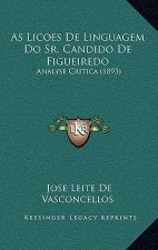 As Licoes De Linguagem Do Sr. Candido De Figueiredo: Analyse Critica (1893)
