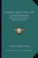 Causes And Evils Of Contentions: Unveiled In Letters To Christians (1831)