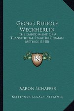 Georg Rudolf Weckherlin: The Embodiment Of A Transitional Stage In German Metrics (1918)