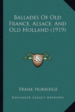 Ballades Of Old France, Alsace, And Old Holland (1919)
