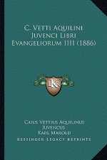 C. Vetti Aquilini Juvenci Libri Evangeliorum IIII (1886)