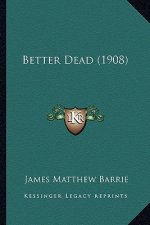 Better Dead (1908)