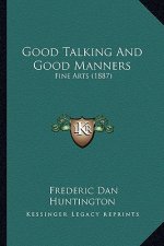 Good Talking And Good Manners: Fine Arts (1887)