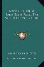 Book Of English Fairy Tales From The North Country (1884)