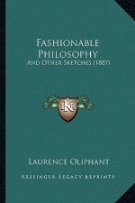 Fashionable Philosophy: And Other Sketches (1887)