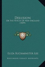 Delusion: Or The Witch Of New England (1839)