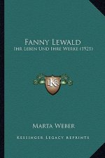 Fanny Lewald: Ihr Leben Und Ihre Werke (1921)