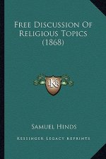 Free Discussion Of Religious Topics (1868)