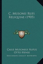 C. Musonii Rufi Reliquiae (1905)
