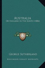 Australia: Or England In The South (1886)