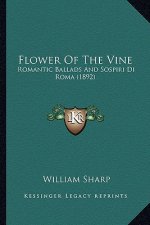 Flower Of The Vine: Romantic Ballads And Sospiri Di Roma (1892)