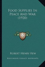 Food Supplies In Peace And War (1920)