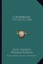 Catherine: A Village Tale (1860)