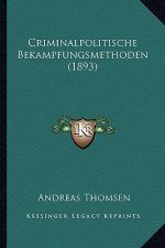 Criminalpolitische Bekampfungsmethoden (1893)