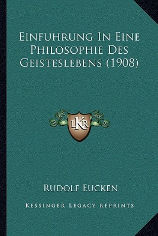 Einfuhrung In Eine Philosophie Des Geisteslebens (1908)