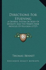 Directions For Studying: A General System Or Body Of Divinity And The Thirty-Nine Articles Of Religion (1727)