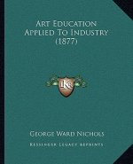 Art Education Applied To Industry (1877)
