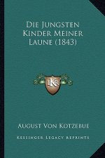 Die Jungsten Kinder Meiner Laune (1843)
