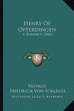 Henry Of Ofterdingen: A Romance (1842)