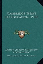 Cambridge Essays On Education (1918)