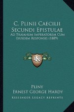 C. Plinii Caecilii Secundi Epistulae: Ad Traianum Imperatorem Cum Eiusdem Responsis (1889)