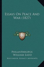Essays On Peace And War (1827)
