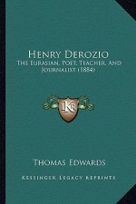 Henry Derozio: The Eurasian, Poet, Teacher, And Journalist (1884)