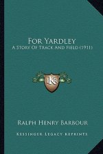 For Yardley: A Story Of Track And Field (1911)