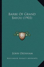 Barbe Of Grand Bayou (1903)