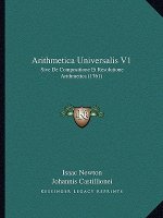 Arithmetica Universalis V1: Sive De Compositione Et Resolutione Arithmetica (1761)