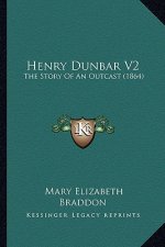 Henry Dunbar V2: The Story Of An Outcast (1864)