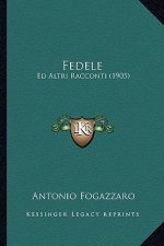 Fedele: Ed Altri Racconti (1905)