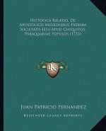 Historica Relatio, De Apostolicis Missionibus Patrum Societatis Jesu Apud Chiquitos, Paraquariae Populos (1733)