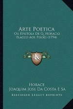 Arte Poetica: Ou Epistola De Q. Horacio Flacco Aos Pisoes (1794)