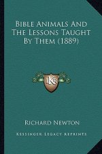 Bible Animals And The Lessons Taught By Them (1889)