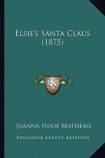 Elsie's Santa Claus (1875)