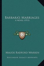 Barbara's Marriages: A Novel (1915)