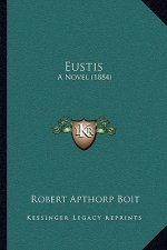 Eustis: A Novel (1884)